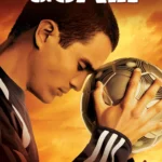 Goal ! : Naissance d’un prodige (2005)