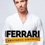 Jeremy Ferrari – Anesthésie Générale (2024)