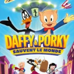 Looney Tunes : Daffy et Porky sauvent le monde (2025)